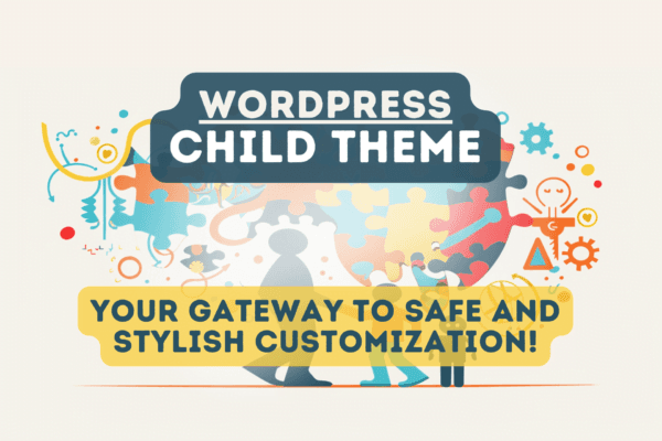 WordPress Child Theme: Customize Your Site with Ease